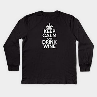 Keep Calm and Drink Wine Kids Long Sleeve T-Shirt